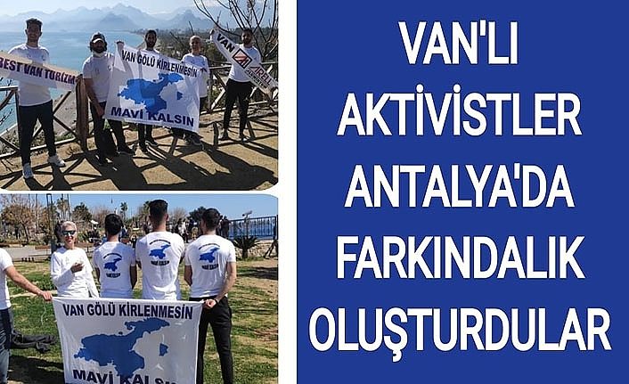 Van'lı aktivistler Antalya'da farkındalık oluşturdular