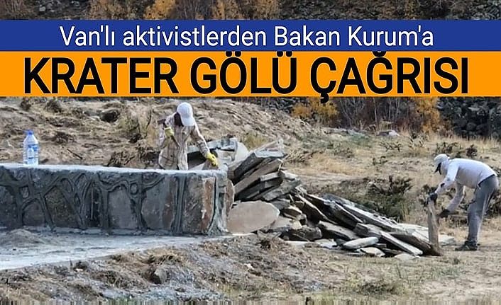 Van'lı aktivistlerden Bakan Kuruma krater gölü çağrısı