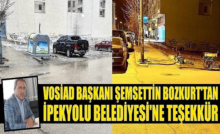 VOSİAD Başkanı Şemsettin Bozkurt'tan İpekyolu Belediyesi'ne teşekkür