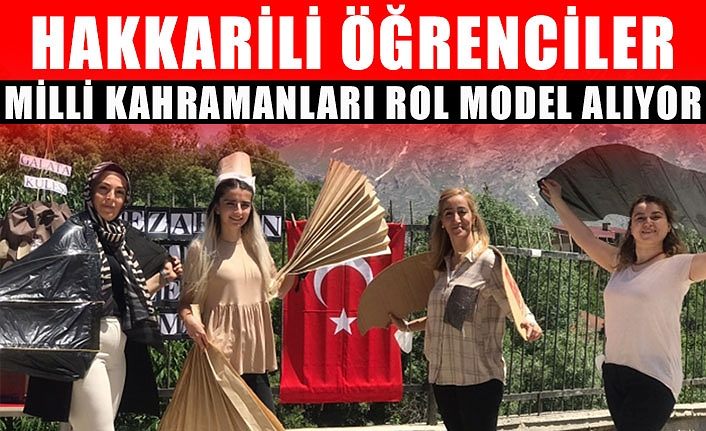 Hakkarili öğrenciler milli kahramanları rol model alıyor