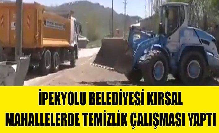 İpekyolu Belediyesi kırsal mahallelerde temizlik çalışması yaptı