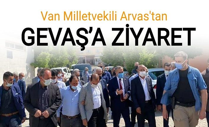 Van AK Parti Milletvekili Arvas'tan Gevaş'a ziyaret