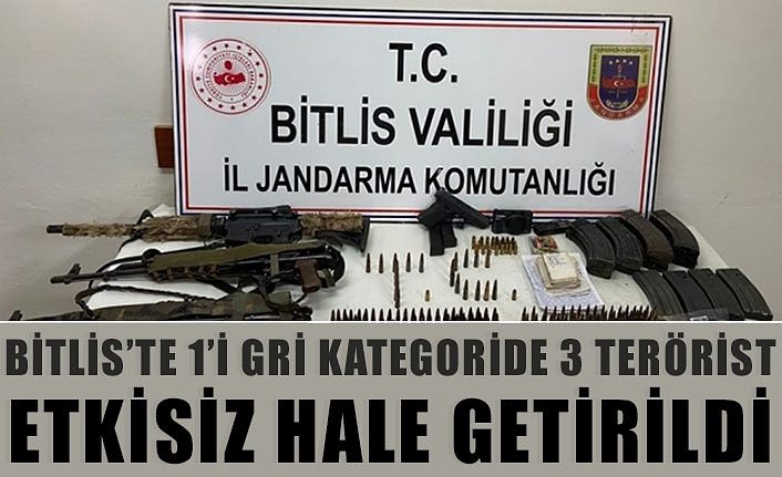 Bitlis’te 1’i gri kategoride 3 terörist etkisiz hale getirildi