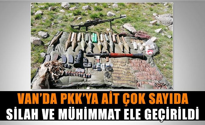 Van’da PKK’ya ait çok sayıda silah ve mühimmat ele geçirildi