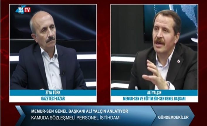 Gündemdekiler 15. Bölüm Memur-Sen ve Eğitim Bir -Sen Genel Başkanı Ali Yalçın