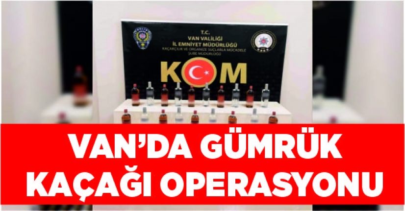 Van’da gümrük kaçağı operasyonu