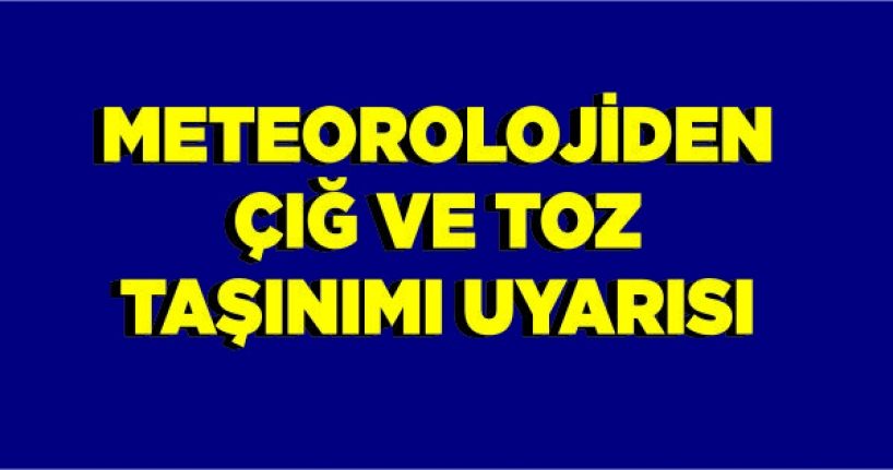 Meteorolojiden çığ ve toz taşınımı uyarısı