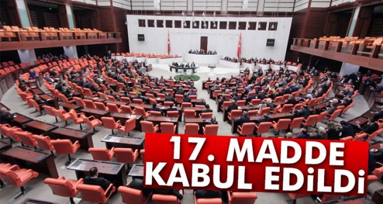 Anayasa değişiklik teklifinin 17. maddesi 342 oyla kabul edildi