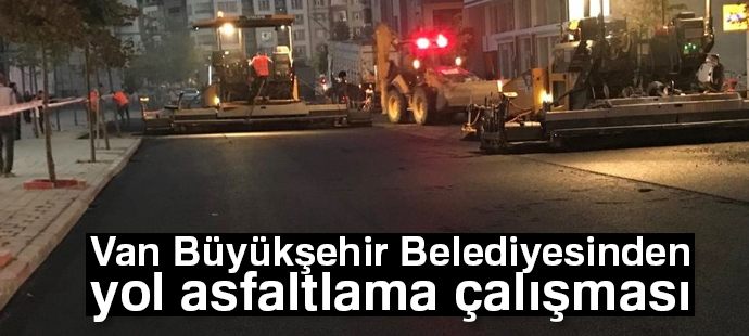 Van Büyükşehir Belediyesinden yol asfaltlama çalışması