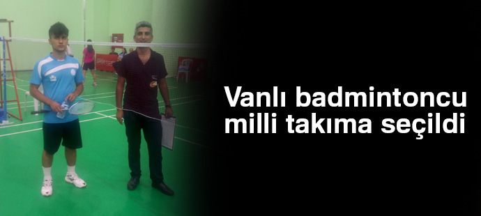 Vanlı badmintoncu milli takıma seçildi