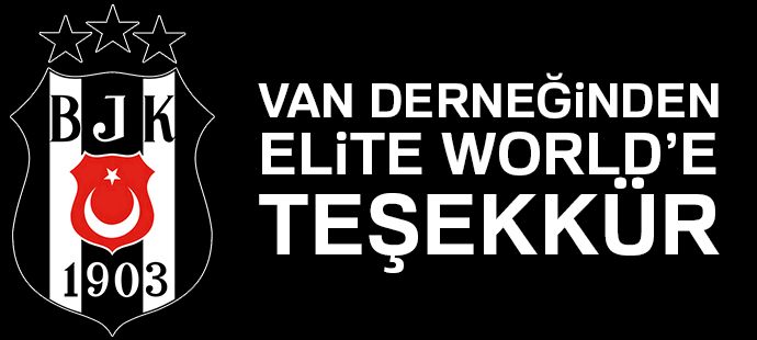 Van Beşiktaşlılar Derneğinden Elite World