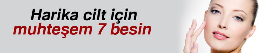 Harika cilt için muhteşem 7 besin