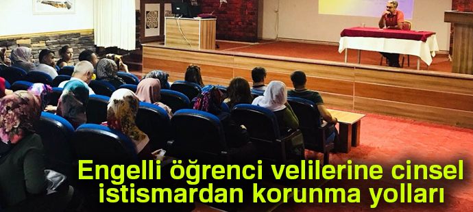 Engelli öğrenci velilerine cinsel istismardan korunma yolları anlatıldı