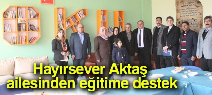 Hayırsever Aktaş ailesinden eğitime destek