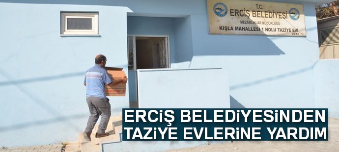 Erciş Belediyesinden taziye evlerine yardım