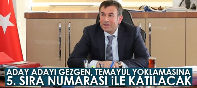 AK Parti milletvekili aday adayı Gezgen, temayül yoklamasına 5