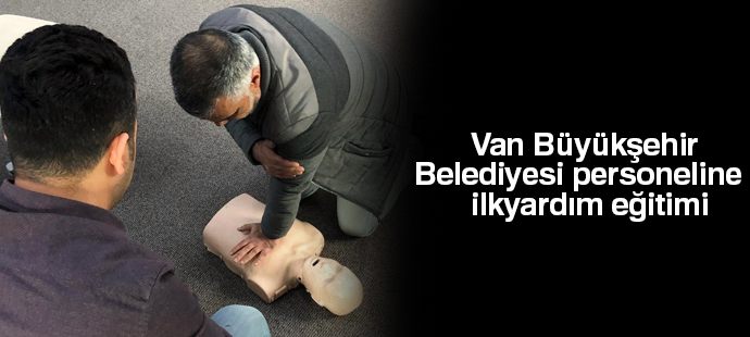 Van Büyükşehir Belediyesi personeline ilkyardım eğitim