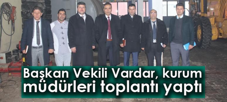 Başkan Vekili Vardar, kurum müdürleri toplantı yaptı