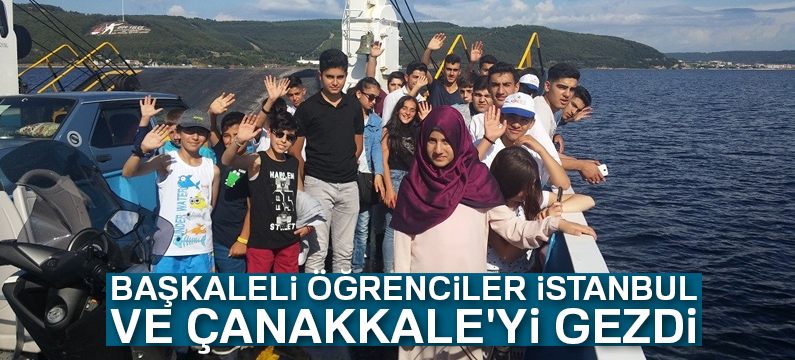 Başkaleli öğrenciler İstanbul ve Çanakkale