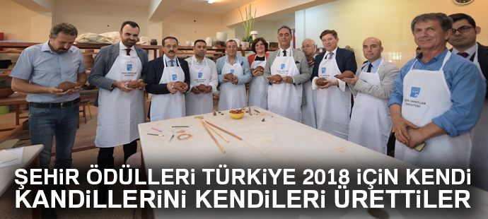 Şehir ödülleri Türkiye 2018 için kendi kandillerini kendileri ürettiler!