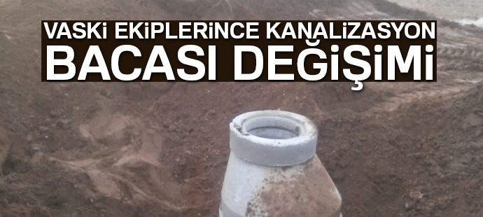 VASKİ ekiplerince kanalizasyon bacası değişimi