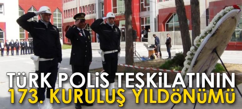 Türk Polis Teşkilatının 173. kuruluş yıldönümü